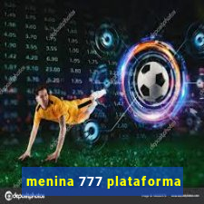 menina 777 plataforma